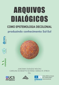 Arquivos Dialógicos como epistemologia decolonial: produzindo conhecimento Sul-Sul | E-BOOK